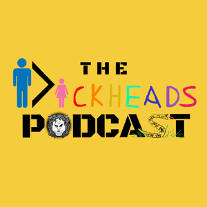 The Dickheads Podcast