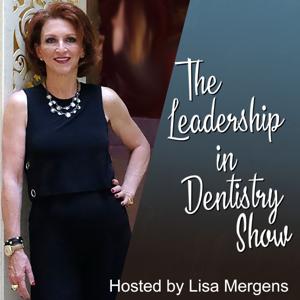 The Leadership in Dentistry Show