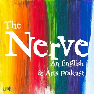 The Nerve: An English and Arts Podcast