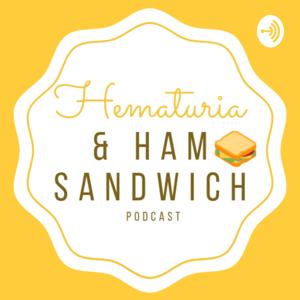 Hematuria & Ham Sandwich