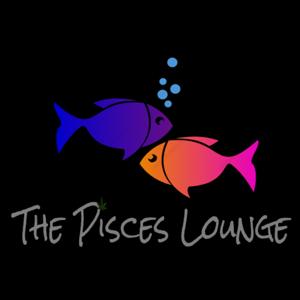 THE PISCES LOUNGE ♓