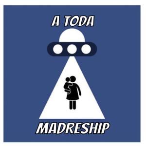 A Toda Madreship