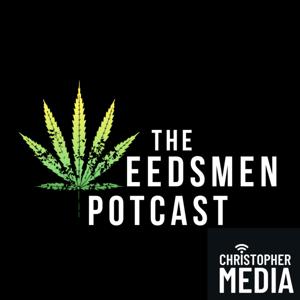 The Weedsmen Potcast by Christopher Media