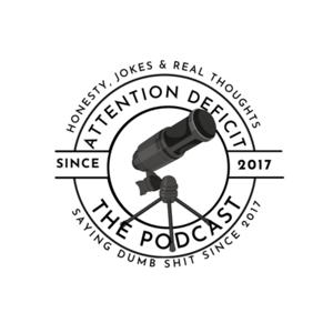 Attention Deficit: The Podcast
