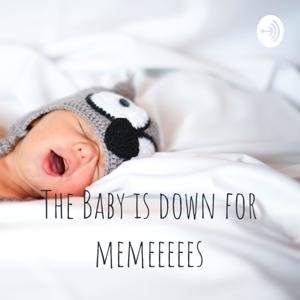 The Baby is down for memeeeees