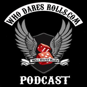 Who Dares Rolls Gaming Podcast