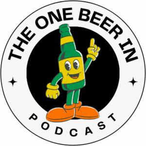 The One Beer In Podcast