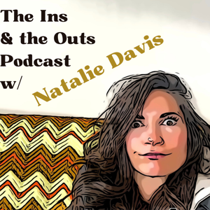 The Ins and the Outs Podcast with Natalie Davis