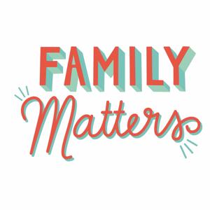 The Family Matters Podcast