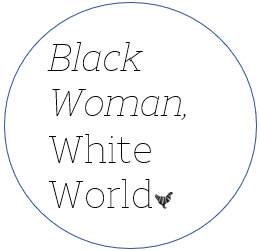 Black Woman, White World