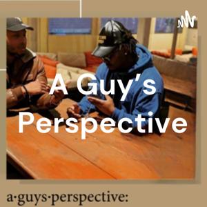 A Guy's Perspective