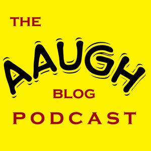 The AAUGH Blog Podcast