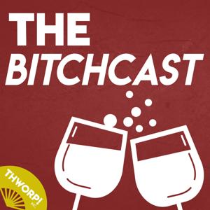 The BitchCast by Thworp Inc.