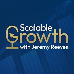 Scalable Growth with Jeremy Reeves
