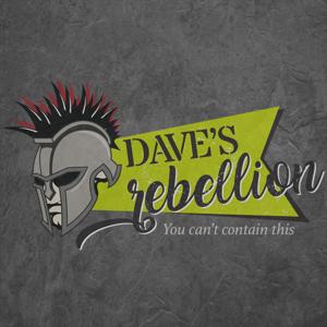 The Dave's Rebellion Podcast