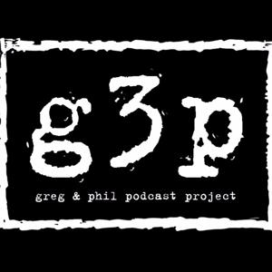 The Greg and Phil Podcast Project