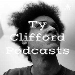 Ty Clifford Podcasts