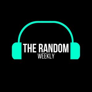 The Random Weekly Podcast