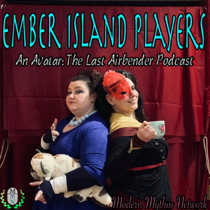 Ember Island Players: An Avatar: The Last Airbender Podcast