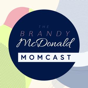 The Brandy McDonald Momcast