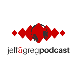 The Jeff & Greg Podcast