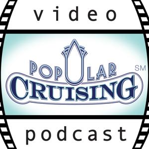 Popular Cruising Video Podcast ~ Cruise Reviews & More About Cruises