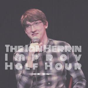 The Ian Herrin Improv Half-Hour