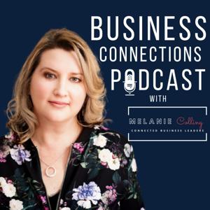 The Business Connections Podcast with Melanie Colling