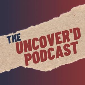 The Uncover’d Podcast