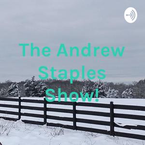The Andrew Staples Show!