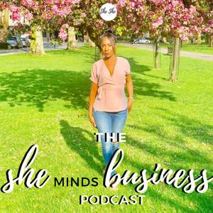 The She Minds Business Podcast