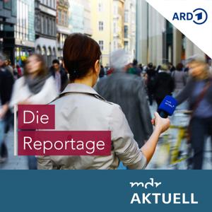 Die Reportage von MDR AKTUELL by Mitteldeutscher Rundfunk