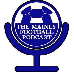 The Mainly Football Podcast