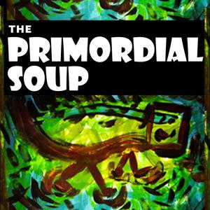 The Primordial Soup