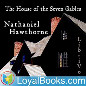 The House of the Seven Gables by Nathaniel Hawthorne