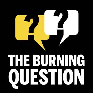 The Burning Question