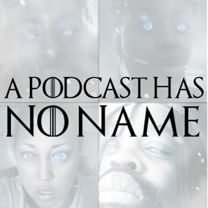 A Podcast Has No Name