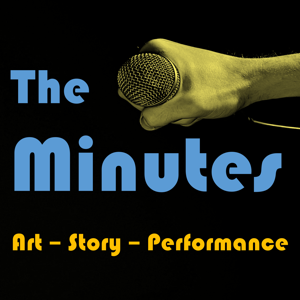 The Minutes - Art, Story, Performance