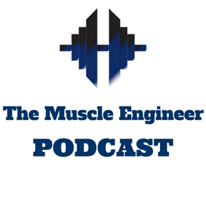 The Muscle Engineer Podcast