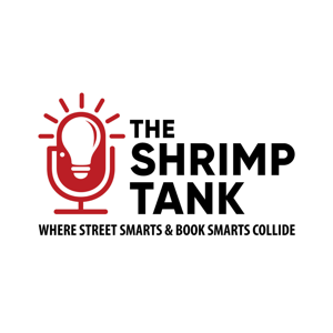 The Shrimp Tank Podcast Orange County- The Best Entrepreneur Podcast In The Country