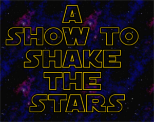 A Show To Shake The Stars