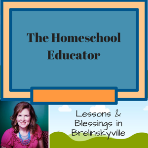 thehomeschooleducator-brelinskyville's podcast