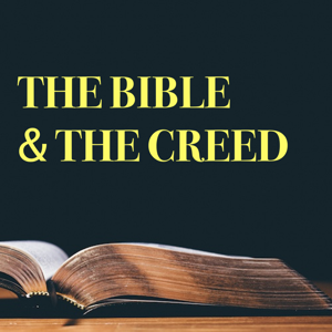 THE BIBLE & THE CREED