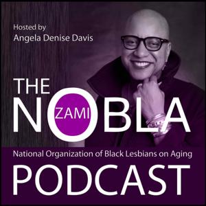 The ZAMI NOBLA Podcast by Angela Denise Davis