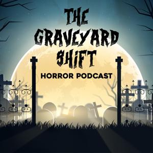 The Graveyard Shift Horror Podcast