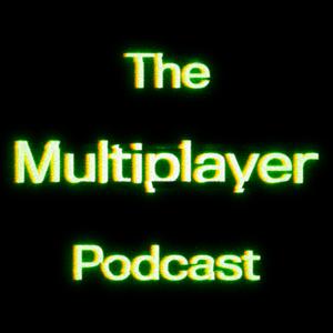 The Multiplayer Podcast