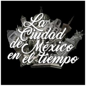 La Ciudad de México en el tiempo