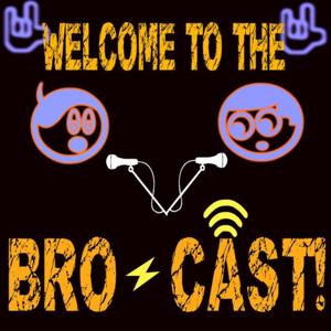 The Brocast!