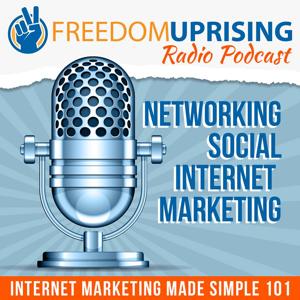 The Freedom Uprising Podcast: Attraction Marketing | List Building |Online Business | Blogging | Internet Marketing