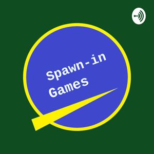 The Spawn-in Games Show